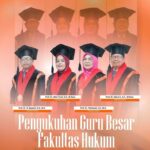 Pengukuhan Empat Guru Besar Fakultas Hukum: Spirit Baru Penguatan Intelektualitas dan Integritas Akademik