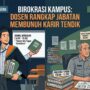 Dosen Rangkap Jabatan Birokrasi Ketika Kampus Membunuh Masa Depan Tendik